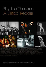 Physical Theatres: A Critical Reader - 9780415362528 by John Keefe, Simon Murray, 9780415362528