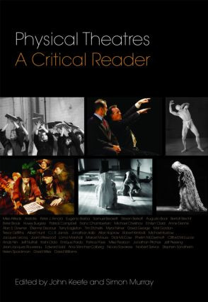 Physical Theatres: A Critical Reader - 9780415362528 by John Keefe, Simon Murray, 9780415362528