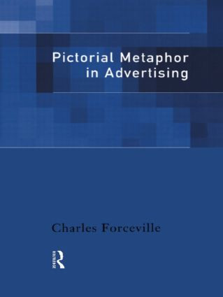 Pictorial Metaphor in Advertising by Charles Forceville, 9780415186766