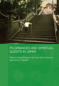 Pilgrimages and Spiritual Quests in Japan - 9780415481335 by Peter Ackermann, Dolores Martinez, Maria Rodriguez del Alisal, 9780415481335