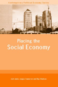 Placing the Social Economy by Ash Amin, Angus Cameron, Ray Hudson, 9780415260893