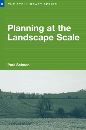 Planning at the Landscape Scale by Paul Selman, 9780415351423