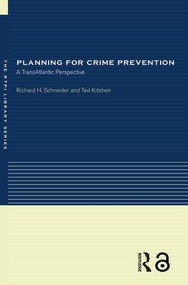 Planning for Crime Prevention (A Transatlantic Perspective) by Ted Kitchen, Richard H Schneider, 9780415241373