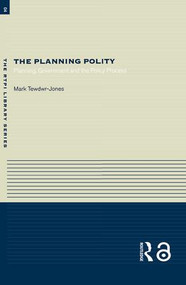 The Planning Polity (Planning, Government and the Policy Process) by Mark Tewdwr-Jones, 9780415286558