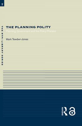 The Planning Polity (Planning, Government and the Policy Process) by Mark Tewdwr-Jones, 9780415286558