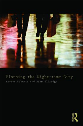 Planning the Night-time City by Marion Roberts, Adam Eldridge, 9780415436182