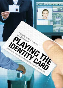 Playing the Identity Card (Surveillance, Security and Identification in Global Perspective) - 9780415465649 by Colin J Bennett, David Lyon, 9780415465649