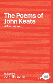 The Poems of John Keats (A Routledge Study Guide and Sourcebook) - 9780415234788 by John Strachan, 9780415234788