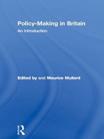 Policy-Making in Britain (An Introduction) - 9780415108508 by Maurice Mullard, 9780415108508