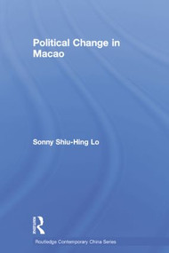 Political Change in Macao by Shiu-Hing Lo, 9780415541916