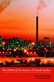 The Political Economy of Saudi Arabia - 9780415428439 by Tim Niblock, Monica Malik, 9780415428439