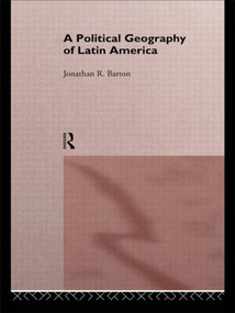 A Political Geography of Latin America by Jonathan R. Barton, 9780415121903