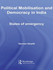 Political Mobilisation and Democracy in India (States of Emergency) - 9780415544795 by Vernon Hewitt, 9780415544795