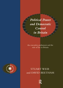 Political Power and Democratic Control in Britain - 9780415096447 by David Beetham, Stuart Weir, 9780415096447