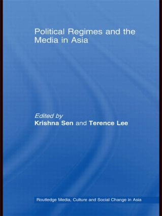Political Regimes and the Media in Asia by Krishna Sen, Terence Lee, 9780415491730