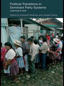 Political Transitions in Dominant Party Systems (Learning to Lose) - 9780415559775 by Joseph Wong, Edward Friedman, 9780415559775