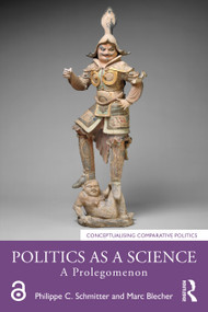Politics as a Science (A Prolegomenon) - 9780367464691 by Philippe C. Schmitter, Marc Blecher, 9780367464691