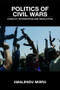 Politics of Civil Wars (Conflict, Intervention & Resolution) by Amalendu Misra, 9780415403467
