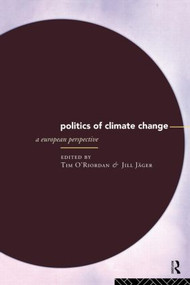 The Politics of Climate Change (A European Perspective) - 9780415125741 by Jill Jager, Timothy O'Riordan, 9780415125741