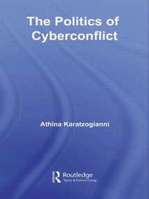 The Politics of Cyberconflict - 9780415479806 by Athina Karatzogianni, 9780415479806