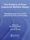 The Politics of Post-Industrial Welfare States (Adapting Post-War Social Policies to New Social Risks) by Klaus Armingeon, Giuliano Bonoli, 9780415459754