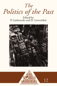 The Politics of the Past by Peter Gathercole, David Lowenthal, 9780415095549