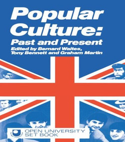 Popular Culture (Past and Present) by Tony Bennett, Graham Martin, Bernard Waites, 9780415040334