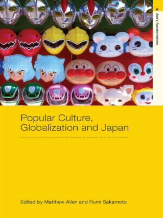 Popular Culture, Globalization and Japan - 9780415447959 by Matthew Allen, Rumi Sakamoto, 9780415447959