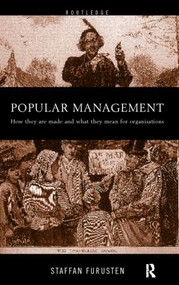 Popular Management Books (How they are made and what they mean for organisations) by Staffan Furusten, 9780415212199