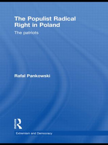 The Populist Radical Right in Poland (The Patriots) - 9780415500517 by Rafal Pankowski, 9780415500517