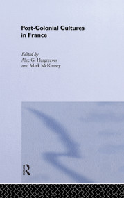 Post-Colonial Cultures in France - 9780415144889 by Alec Hargreaves, Mark McKinney, 9780415144889