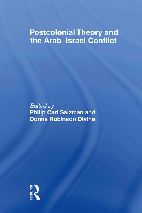Postcolonial Theory and the Arab-Israel Conflict - 9780415495769 by Philip Carl Salzman, Donna Robinson Divine, 9780415495769