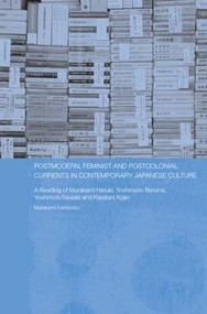 Postmodern, Feminist and Postcolonial Currents in Contemporary Japanese Culture - 9780415546645 by Fuminobu Murakami, 9780415546645