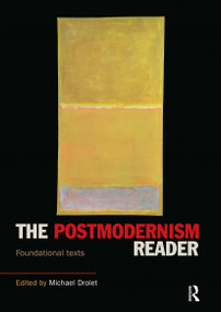 The Postmodernism Reader (Foundational Texts) - 9780415160841 by Michael Drolet, 9780415160841