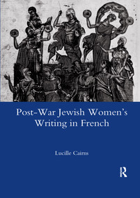 Post-war Jewish Women's Writing in French (Juives Francaises Ou Francaises Juives?) - 9780367602956 by Lucille Cairns, 9780367602956