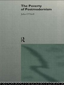 The Poverty of Postmodernism by John O'Neill, 9780415116879