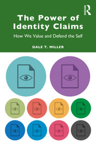 The Power of Identity Claims (How We Value and Defend the Self) - 9780367820442 by Dale T. Miller, 9780367820442