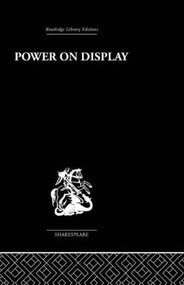 Power on Display (The Politics of Shakespeare's Genres) by Leonard Tennenhouse, 9780415612333