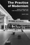 The Practice of Modernism (Modern Architects and Urban Transformation, 1954-1972) by John R. Gold, 9780415258432
