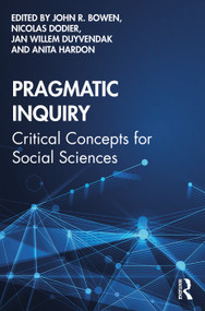 Pragmatic Inquiry (Critical Concepts for Social Sciences) - 9780367472030 by John R. Bowen, Nicolas Dodier, Jan Willem Duyvendak, Anita Hardon, 9780367472030