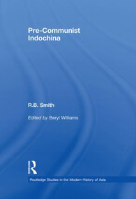 Pre-Communist Indochina - 9780415543064 by R.B. Smith, Beryl Williams, 9780415543064