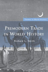 Premodern Trade in World History - 9780415424776 by Richard L. Smith, 9780415424776