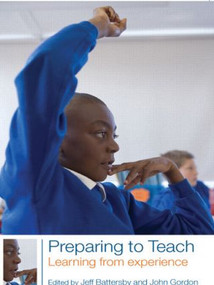 Preparing to Teach (Learning from Experience) - 9780415300964 by Jeff Battersby, John Gordon, 9780415300964