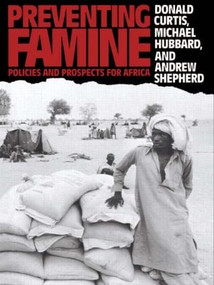 Preventing Famine (Policies and prospects for Africa) by Donald Curtis, Michael Hubbard, Andrew Shepherd, 9780415007122