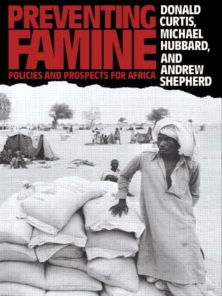 Preventing Famine (Policies and prospects for Africa) by Donald Curtis, Michael Hubbard, Andrew Shepherd, 9780415007122
