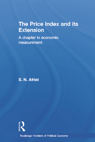 The Price Index and its Extension (A Chapter in Economic Measurement) by Sydney N. Afriat, 9780415652643