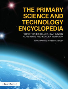 The Primary Science and Technology Encyclopedia - 9780415478199 by Christopher Collier, Dan Davies, Alan Howe, Kendra McMahon, 9780415478199
