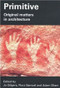 Primitive (Original Matters in Architecture) by Jo Odgers, Flora Samuel, Adam Sharr, 9780415385398