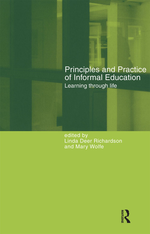 Principles and Practice of Informal Education (Learning Through Life) by Linda Deer Richardson, Mary Wolfe, 9780415216906