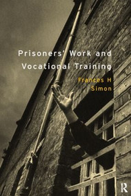 Prisoners' Work and Vocational Training - 9780415146777 by Frances H. Simon, 9780415146777